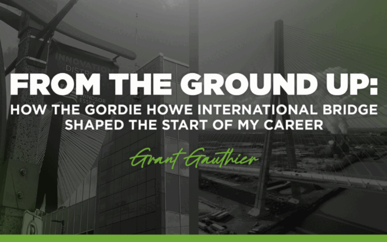 From the Ground Up: How the Gordie Howe International Bridge Shaped the Start of My Career