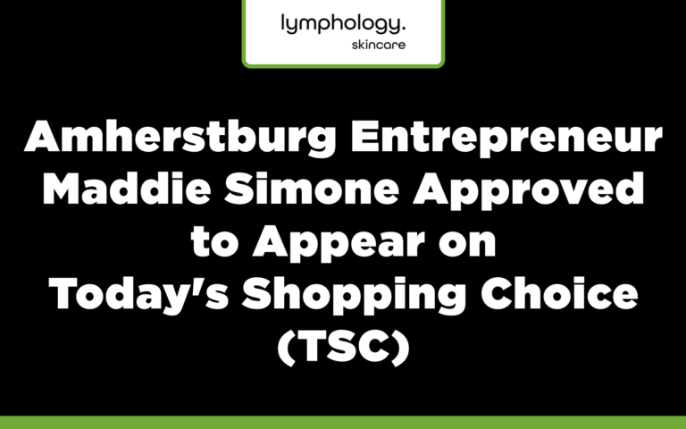 Amherstburg Entrepreneur Maddie Simone Approved to Appear on Today’s Shopping Choice (TSC), Bringing Lymphatic Care Education to a National Audience